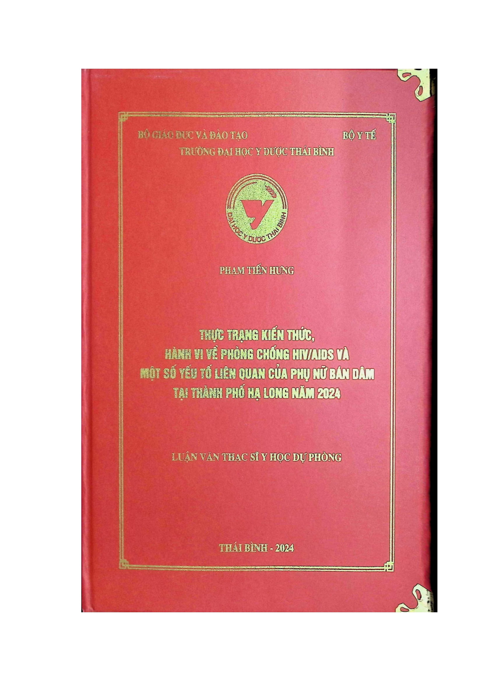 Thực trạng kiến thức, hành vi về phòng chống HIVAIDS và một số yếu tố liên quan của phụ nữ bán dâm tại thành phố Hạ Long năm 2024.